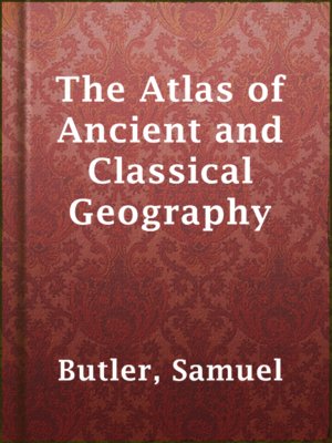 cover image of The Atlas of Ancient and Classical Geography